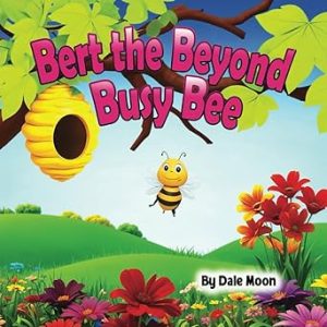 Bert the Beyond Busy Bee (Alphabet Books)
