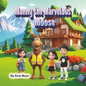 Manny the Marvelous Moose