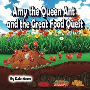 Amy the Queen Ant and the Great Food Quest