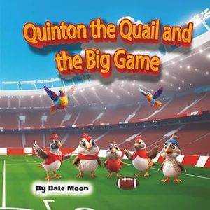 Quinton the Quail and the Big Game
