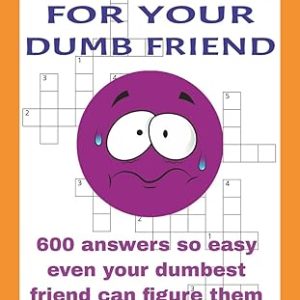 Crossword For Your Dumb Friend: Simple easy words relaxing vacation or holiday gift