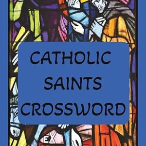 Catholic Saints Crossword: Crossword puzzle of 600 saints, 120 pages, 60 puzzles